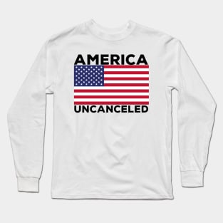 America Uncanceled Long Sleeve T-Shirt